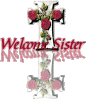Welcome-SisterCrossRoseNICE.gif