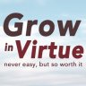 Grow in Virtue