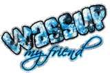 wassupmyfriend-1.jpg